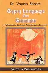 Gypsy Language and Grammar ; The Language of Roma People Migrated from India : A Comparative Study with Indo-European Languages cover image