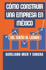 CÓMO CONSTRUIR UNA EMPRESA EN MÉXICO: Del sueño al legado cover image