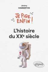 Je pige enfin l'histoire du XXe siècle ! cover image