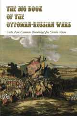The Big Book Of The Ottoman-Russian Wars: Facts And Common Knowledge You Should Know cover image