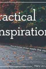 Practical Inspirations: Where the bumpersticker meets the road. cover image