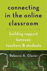 Connecting in the Online Classroom Building Rapport between Teachers and Students cover image