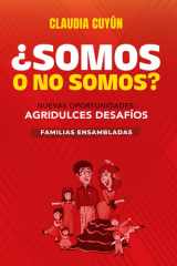 ¿Somos o no somos?: Nuevas oportunidades, agridulces desafíos. Familias ensambladas. cover image