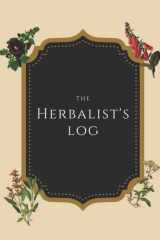 The Herbalist's Log: A Handy Notebook for your Herbal Journey cover image