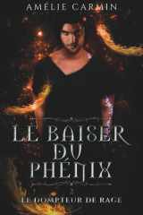 Le dompteur de rage (Le baiser du phénix) (French Edition) cover image
