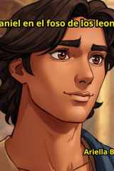 Daniel en el foso de los leones: Una historia de fe inquebrantable (Spanish Edition) cover image