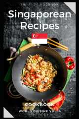 Singaporean Recipes Cookbook: Easy and Tasty Dishes from Singapore (World Cuisine) cover image