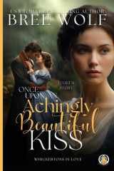 Once Upon an Achingly Beautiful Kiss cover image
