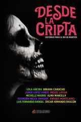 Desde la cripta: Historias para el Día de Muertos (Spanish Edition) cover image