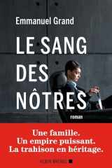 Le Sang des nôtres: Une famille. Un empire puissant. Une trahison en héritage cover image
