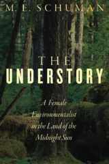 The Understory A Female Environmentalist in the Land of the Midnight Sun cover image