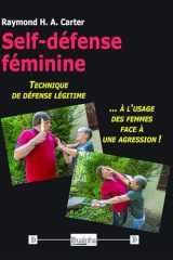 Self-défense féminine: Technique de défense légitime à l’usage des femmes face à une agression ! cover image
