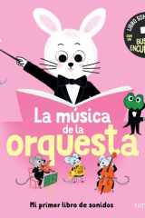 La música de la orquesta. Mi primer libro de sonidos cover image