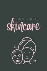 But First, Skincare: Esthetician Notebook| Lined Notebook Journal | 6x9 inches | 120 pages | Funny Cover cover image