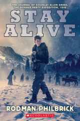 Stay Alive: The Journal of Douglas Allen Deeds, The Donner Party Expedition, 1846 cover image