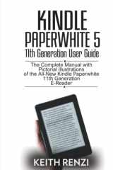 Kindle Paperwhite 5 11th Generation User Guide: The Complete manual with pictorial illustrations of the All-New Kindle Paperwhite 11th Gen E-Reader cover image