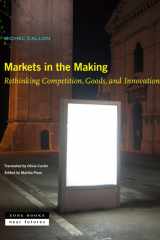 Markets in the Making Rethinking Competition, Goods, and Innovation cover image
