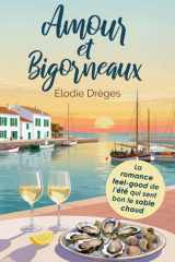 Amour et Bigorneaux: La romance feel good de l'été qui sent bon le sable chaud. (French Edition) cover image