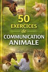 50 exercices de Communication Animale (French Edition) cover image