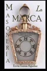 Maestro de la Marca con sus variantes en el Rito York, la Orden independiente en Gran Bretaña y variantes internacionales (Masonería) (Spanish Edition) cover image
