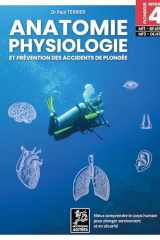 ANATOMIE, PHYSIOLOGIE ET PR?VENTION DES ACCIDENTS DE PLONG?E : MIEUX COMPRENDRE LE CORPS HUMAIN POUR cover image