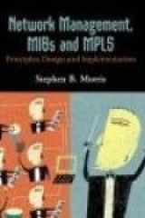 NETWORK MANAGEMENT, MIBS AND MPLS: PRINCIPLES, DESIGN AND IMPLEMENTATION cover image