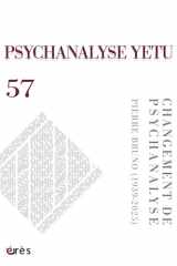 Psychanalyse Yetu 57- Changement de psychanalyse: Pierre Bruno (1939-2025) (57) cover image