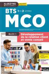 Bloc 1 - Développement de la relation client et vente conseil - BTS MCO 1re et 2e années - Coll. Horizons Professionnels BTS - Ed. 2026 cover image
