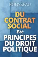 Du contrat social ou Principes du droit politique: avec 150 fiches pratiques pour penser et vivre le Contrat social de Rousseau aujourd’hui (French Edition) cover image