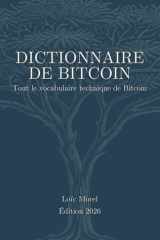 Dictionnaire de Bitcoin: Tout le vocabulaire technique de Bitcoin (French Edition) cover image