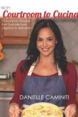 From Courtroom to Cucina: 70 Authentic Recipes that Took Me From Litigation to Salivation cover image