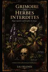 Grimoire des Herbes Interdites: Magie végétale et philosophie du danger (French Edition) cover image