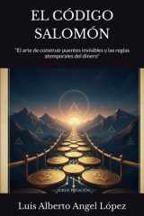 El Código Salomón - "El arte de construir puentes invisibles y las reglas atemporales del dinero" cover image