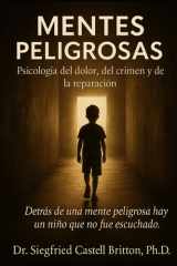 Mentes Peligrosas - Psicologia del dolor, del crimen y de la reparacion cover image