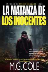 La Matanza de Los Inocentes - Un thriller del inspector jefe Garrick - libro 1 cover image