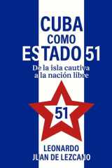 Cuba como Estado 51: De la isla cautiva a la nación libre (La verdad de America) cover image