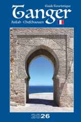TANGER - ASILAH - CHEFCHAOUEN: Guide Touristique 2026 (French Edition) cover image