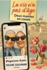 La vie n'a pas d'âge: Deux mamies en cavale (French Edition) cover image
