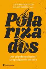 Polarizados ¿Por qué preferimos la grieta? (aunque digamos lo contrario) cover image