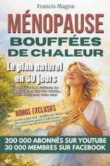 Ménopause - Bouffées de chaleur: Le plan naturel en 30 jours pour retrouver de la fraîcheur, des nuits paisibles, un bien-être durable... et enfin ... pleine forme après 40 ans) (French Edition) cover image