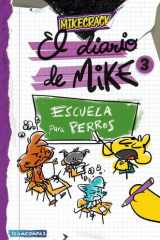 El diario de Mike 3. Escuela para perros cover image