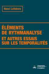 Éléments de rythmanalyse et autres essais sur les temporalités (Nouvelle édition) cover image