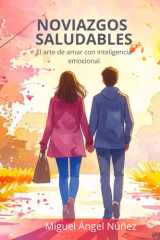 Noviazgos saludables: El arte de amar con inteligencia emocional cover image