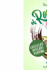 The Tasty Adventures of Rose Honey: Chocolate Avocado Pudding (Rose Honey Childrens' Book) cover image
