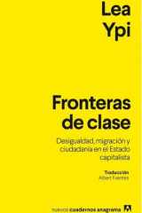 Fronteras de clase: Desigualdad, migración y ciudadanía en el Estado capitalista (Spanish Edition) cover image