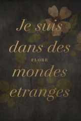 Je suis dans des mondes étranges - La présence de Frédéric C cover image