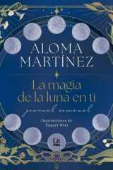 La magia de la luna en ti: Journal semanal cover image