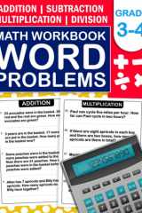 Word Problems Math Workbook Addition, Subtraction, Multiplication, Division For Grade 3 and 4: Math Practice Word Problems for 3rd Grade and 4th Grade ... challenging math word problems book for kids cover image