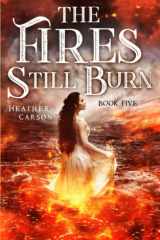 The Fires Still Burn cover image