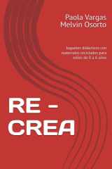 RE - CREA: Juguetes didácticos con materiales reciclados para niños de 0 a 6 años (Spanish Edition) cover image